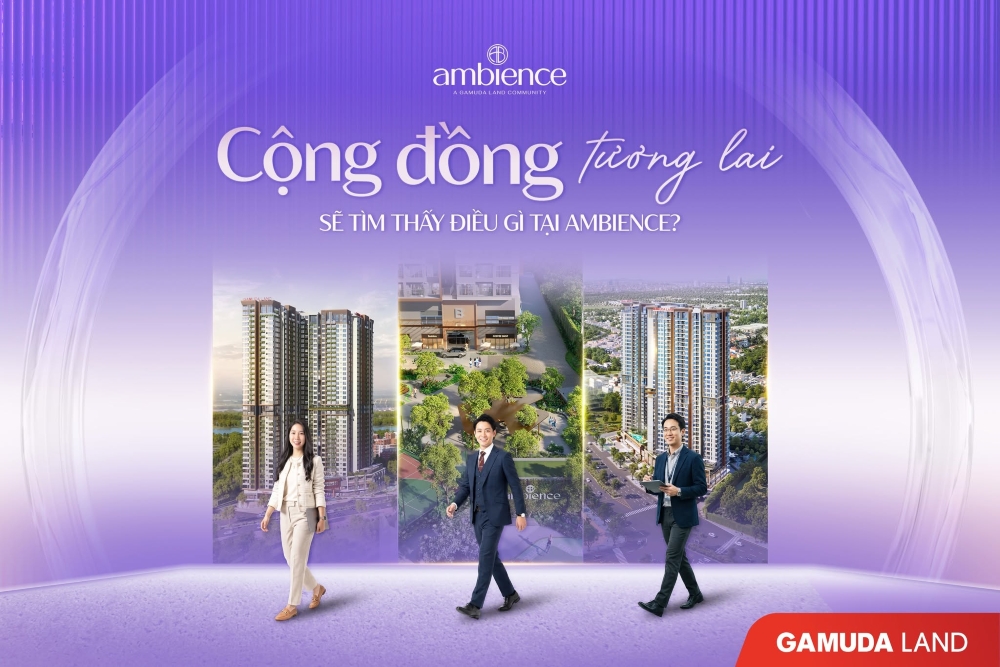 Đằng sau Ambience by Gamuda Land là câu chuyện về một cộng đồng sống khác biệt đang hình thành